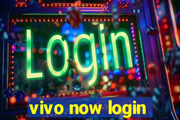 vivo now login